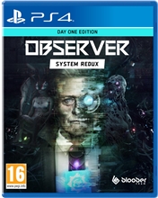 Observer: System Redux Day One Edition (PS4)